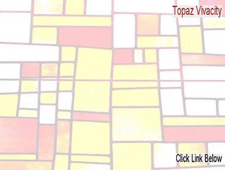 Topaz Vivacity Download Free [Topaz Vivacitytopaz vivacity]