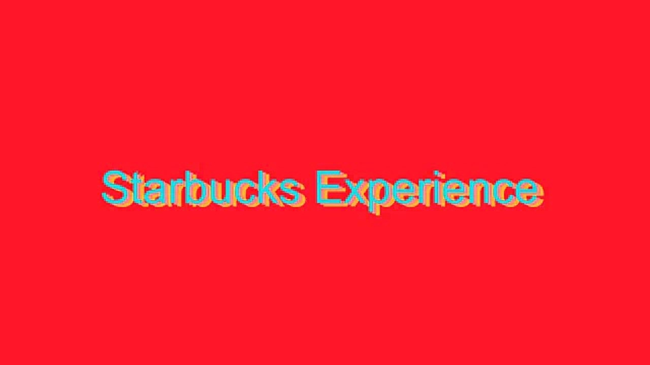 How to Pronounce Starbucks Experience