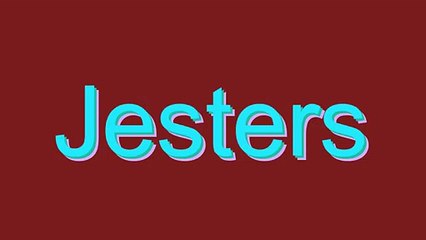 How to Pronounce Jesters