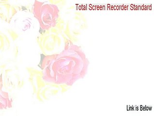 Total Screen Recorder Standard Full (Free of Risk Download 2015)