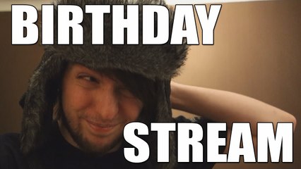 Birthday Stream & Stuff :: Edge Vlogs