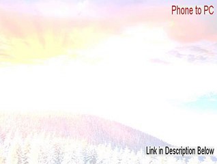 Phone to PC Key Gen - Download Here 2015