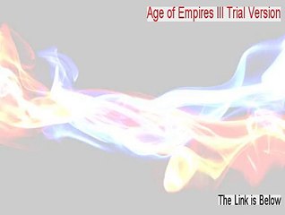 Age of Empires III Trial Version Crack - Legit Download [2015]