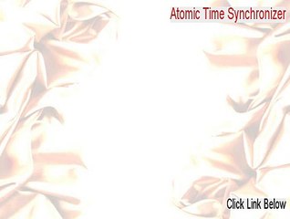 Atomic Time Synchronizer Cracked (atomic time synchronizer 7)