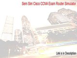 Sem Sim Cisco CCNA Exam Router Simulator Download (Legit Download 2015)