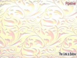 Pipeliner Full Download (Risk Free Download)