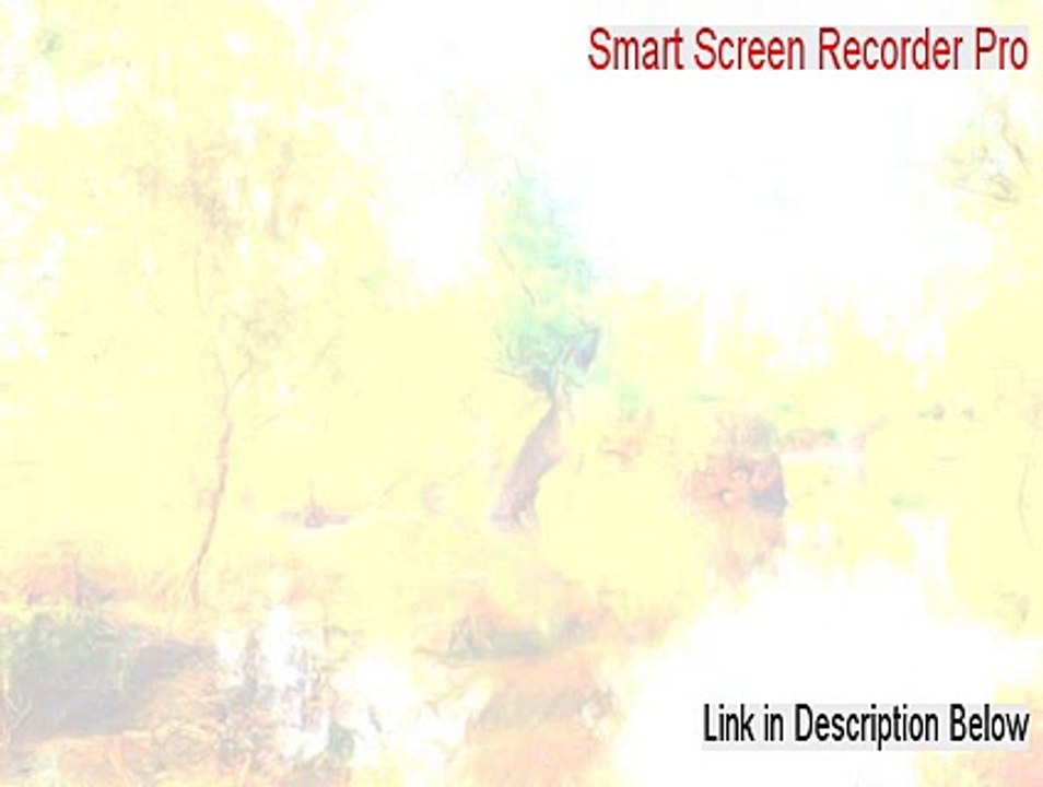 Smart Screen Recorder Pro Key Gen [Free of Risk Download]