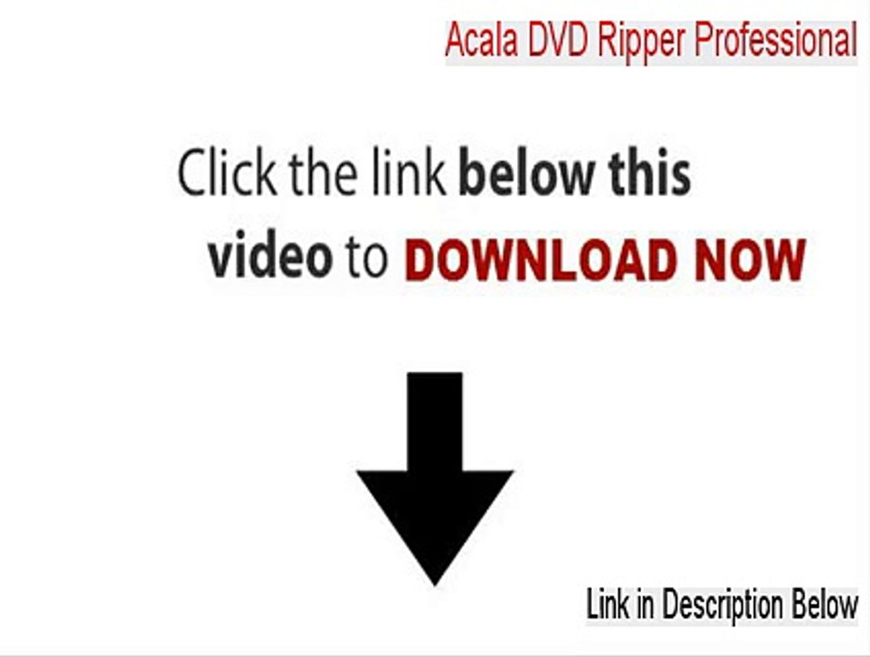 Acala DVD Ripper Professional Free Download [Instant Download]