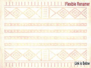 Flexible Renamer Download Free (Instant Download)