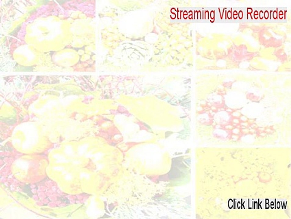 Streaming Video Recorder Crack (Legit Download)