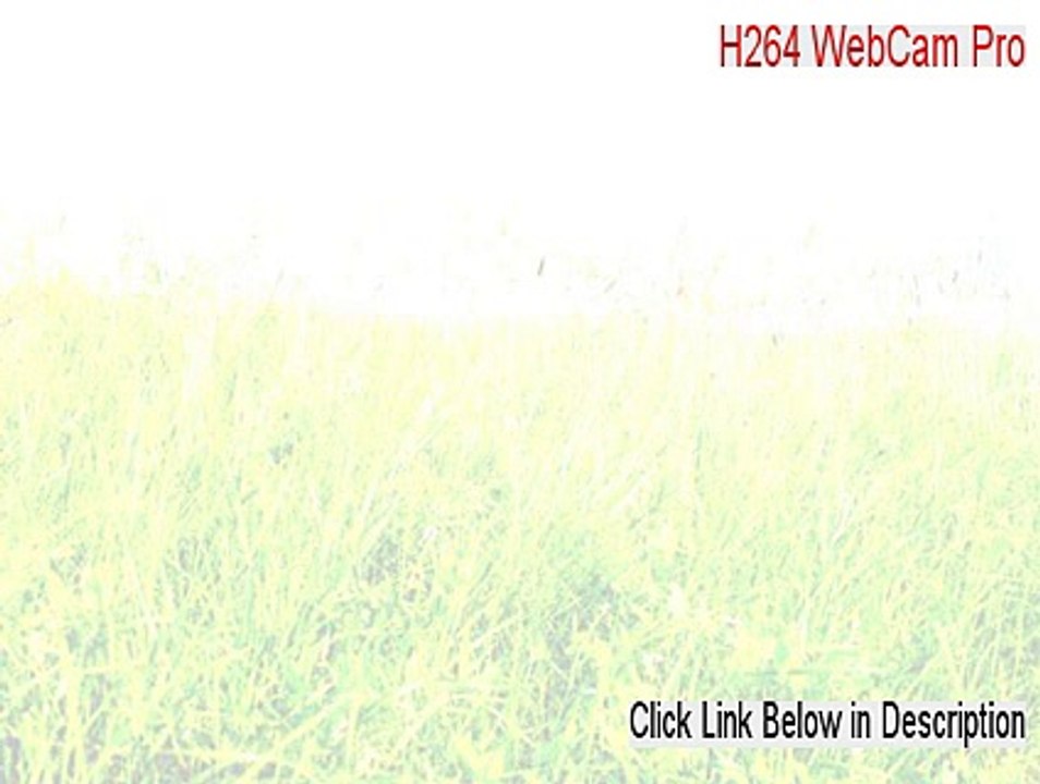 H264 WebCam Pro Key Gen [Legit Download 2015]