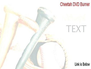 Cheetah DVD Burner Cracked (Risk Free Download)