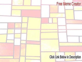 Free Meme Creator Full Download - Risk Free Download
