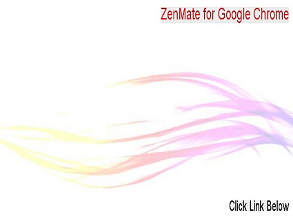 ZenMate for Google Chrome Full (Download Here) video Dailymotion