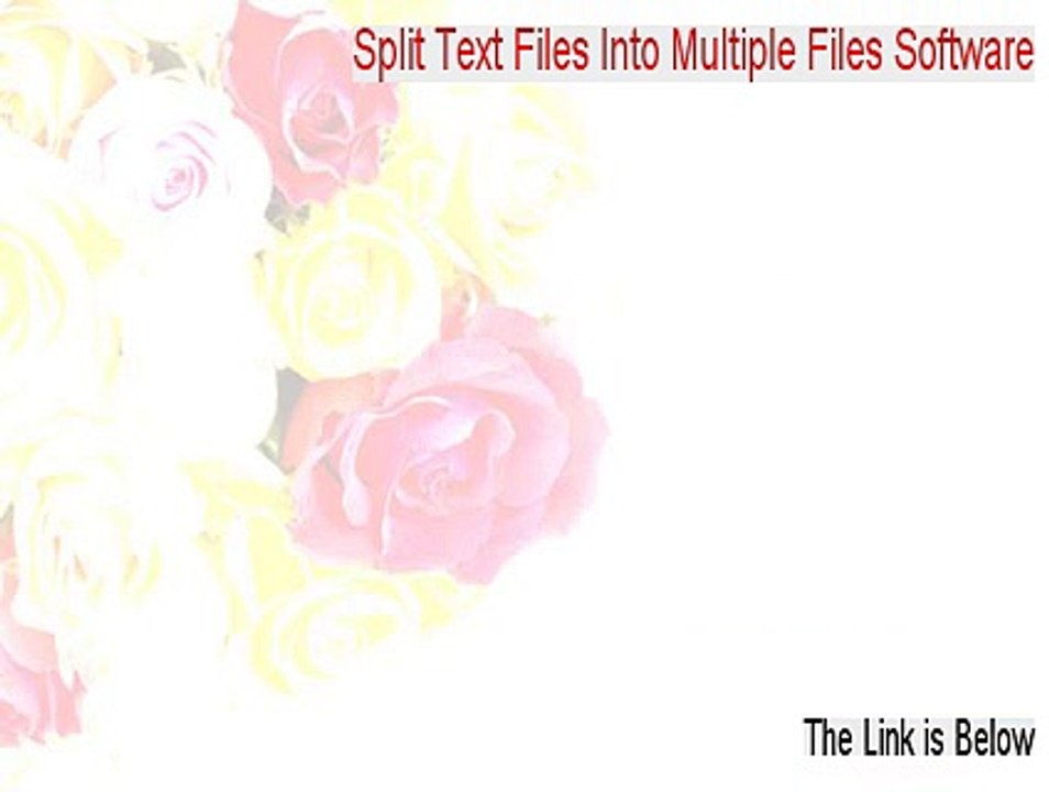 Split Text Files Into Multiple Files Software Serial - Legit Download [2015]