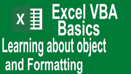 Excel VBA Programming Basics Tutorial # 6 | Introduction to Object Variables and Formatting