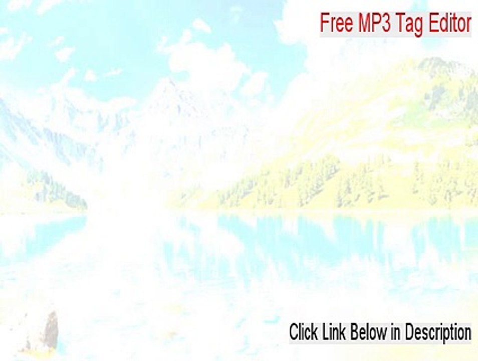 Free MP3 Tag Editor Key Gen - Download Here [2015]