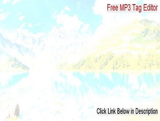 Free MP3 Tag Editor Key Gen - Download Here [2015]
