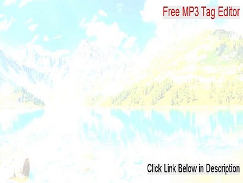 Free MP3 Tag Editor Key Gen - Download Here [2015]