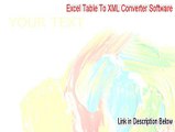 Excel Table To XML Converter Software Full - excel table to xml converter software 7.0 2015