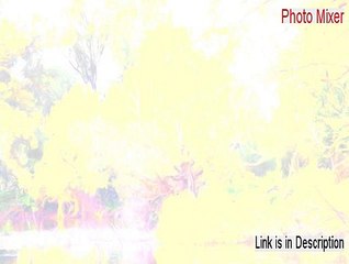 Photo Mixer Full Download (Risk Free Download)