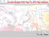 Convert Multiple PSD Files To JPG Files Software Full [convert multiple psd files to jpg files software crack 2015]