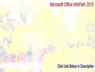 Microsoft Office InfoPath 2010 Key Gen [Free of Risk Download]