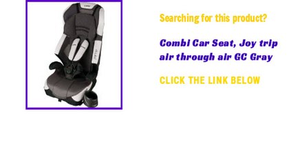 Combi Car Seat, Joy trip air through air GC Gray
