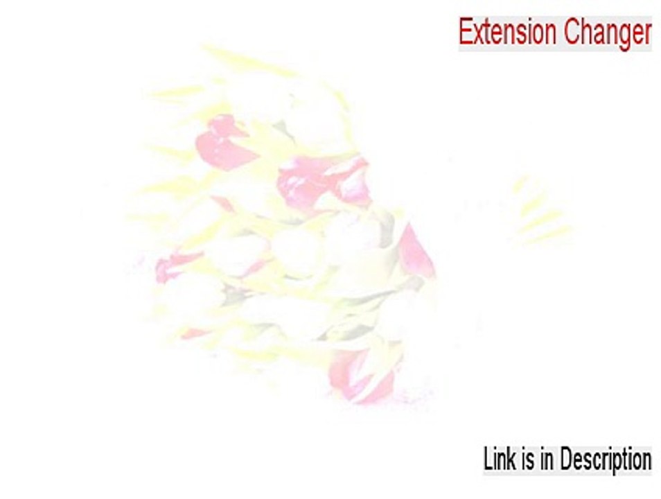 Extension Changer Full - extension changer software free download (2015)