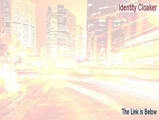 Identity Cloaker Serial - identity cloaker access key