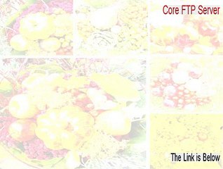 Core FTP Server Keygen (Free of Risk Download 2015)