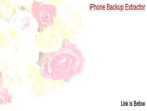 iPhone Backup Extractor Key Gen (Risk Free Download 2015)