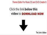 Theme Editor For Roxio CD and DVD Creator 6.x Serial - Theme Editor For Roxio CD and DVD Creator 6 (2015)