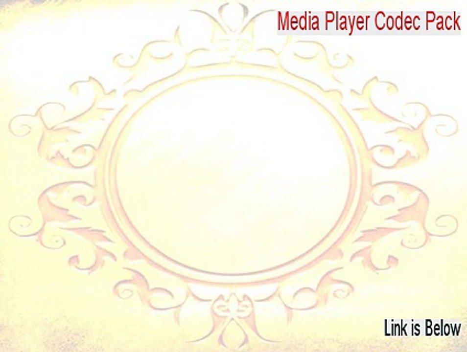 Media Player Codec Pack Download [Free of Risk Download]