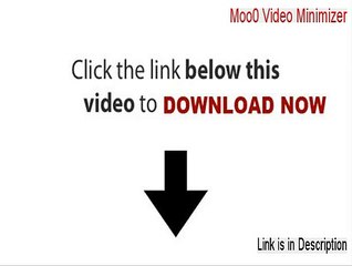 Moo0 Video Minimizer Key Gen - Download Here 2015