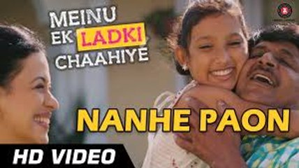 Nanhe Paon Video Song (Meinu Ek Ladki Chahiye) Full HD
