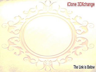 iClone 3DXchange Key Gen (Legit Download)