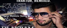 bilal saeed Kaash A wish DJ AKRAM new remix song