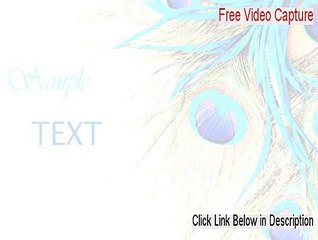 Free Video Capture Keygen - Download Here