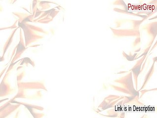 PowerGrep Serial (Risk Free Download)