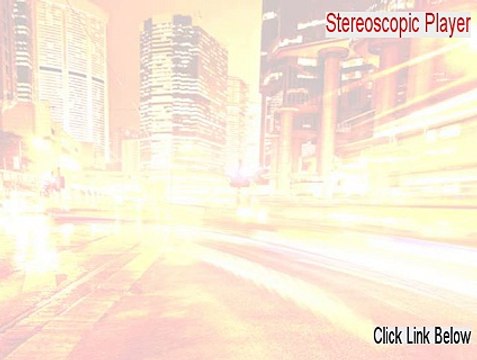 Stereoscopic Player Serial - stereoscopic player crack 2015