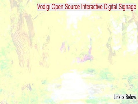 Vodigi Open Source Interactive Digital Signage Free Download [Instant Download]