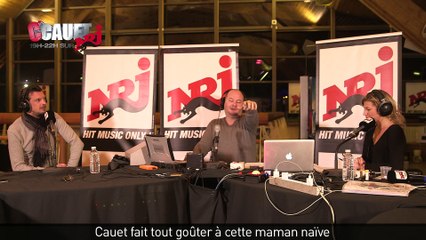 Cauet fait tout goûter à cette maman naïve - C'Cauet sur NRJ