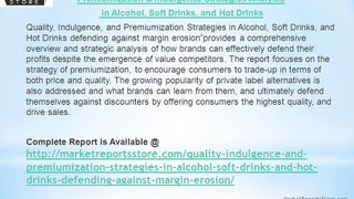 Premiumization & Indulgence Strategic Analysis in Alcohol, Soft Drinks, and Hot Drinks