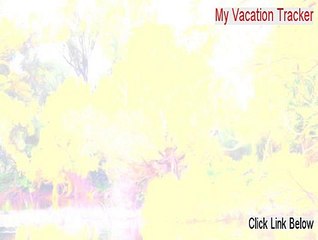 My Vacation Tracker Full Download - Download Here