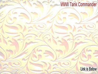 WWII Tank Commander Full (Risk Free Download)