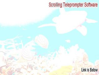 Scrolling Teleprompter Software Cracked - Free of Risk Download [2015]