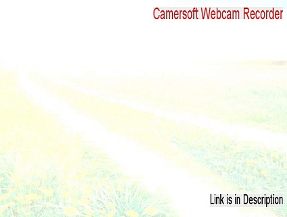 Camersoft Webcam Recorder Cracked [Camersoft Webcam Recordercamersoft webcam recorder]