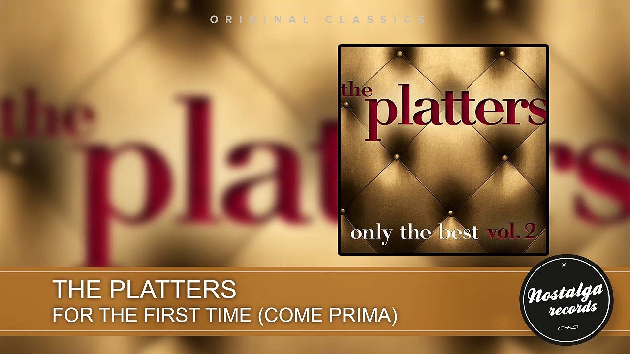 The Platters - For The First Time (Come Prima)