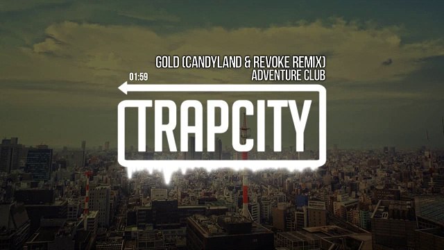 Adventure Club - Gold (Candyland & REVOKE Remix)